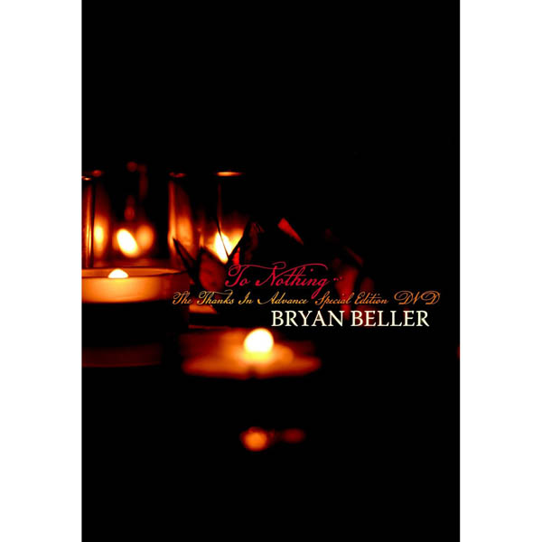 Bryan Beller | To Nothing, The Thanks In Advance Special Edition | DVD