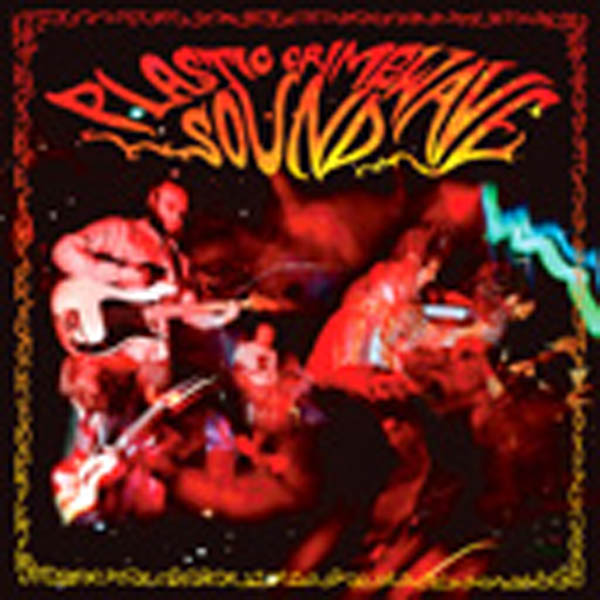 Plastic Crimewave Sound  | Plastic Crimewave Sound | CD