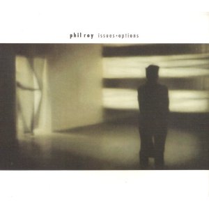 Phil Roy| Issues + Options | CD