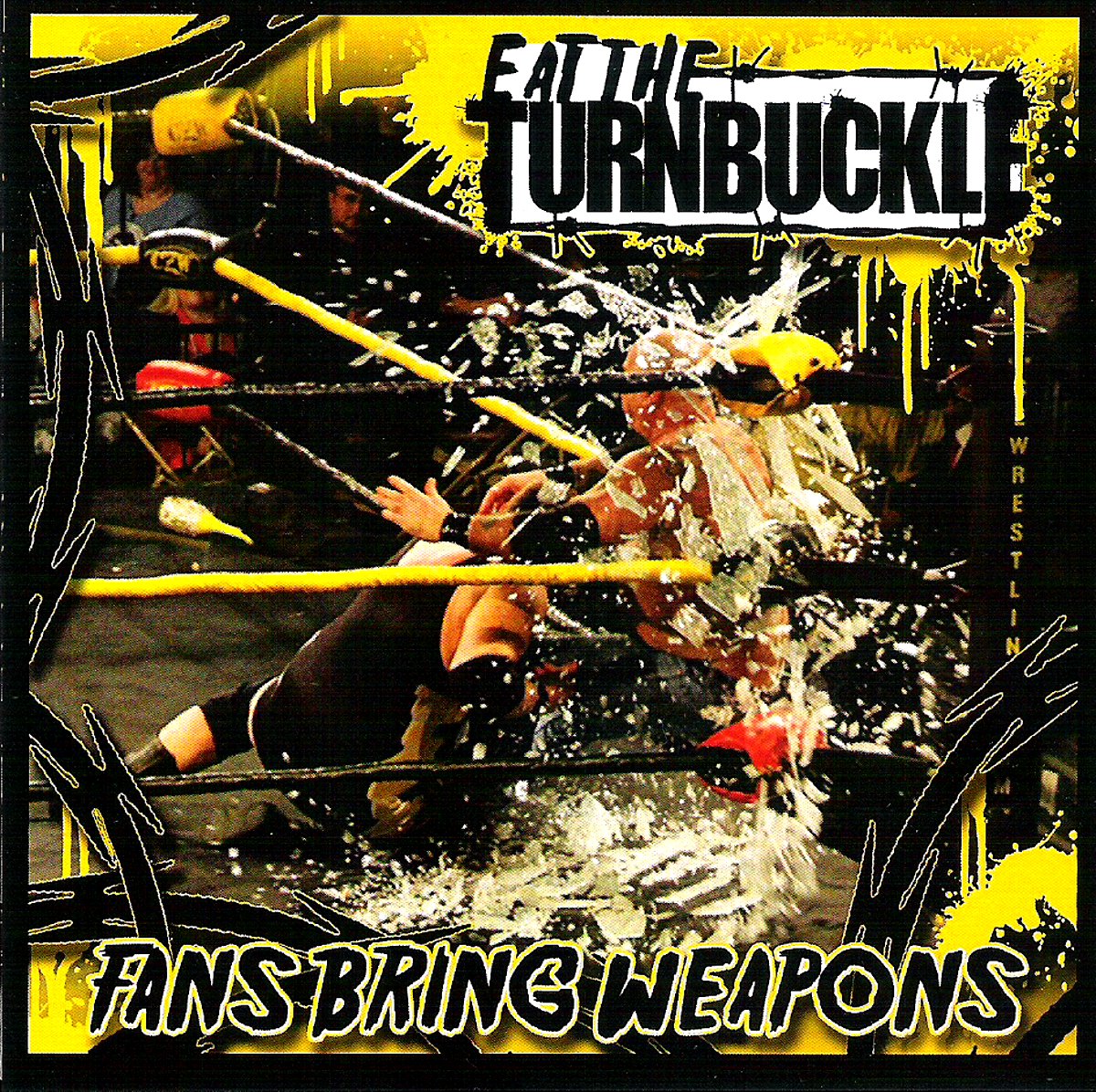 Eat The Turnbuckle | Fans Bring Weapons | CD