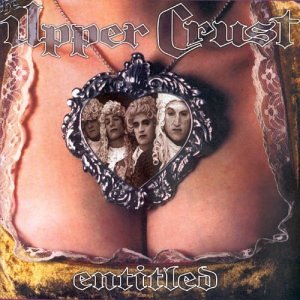 The Upper Crust | Entitled | CDx2