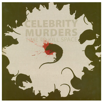 Celebrity Murders | Time To Kill Space | LP