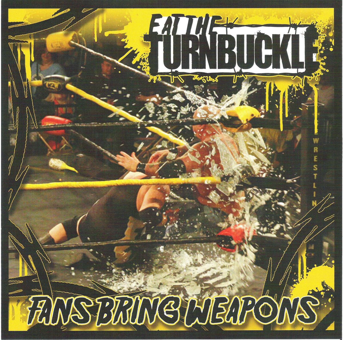 Eat The Turnbuckle | Fans Bring Weapons | 7