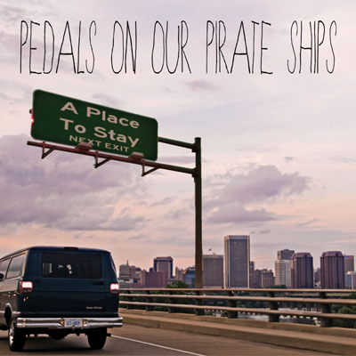 Pedals On Our Pirate Ships | A Place To Stay | CD