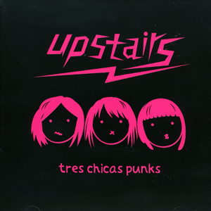 Upstairs  | Tres Chicas Punks | CD