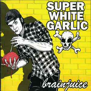 Super White Garlic | Brain Juice | CD