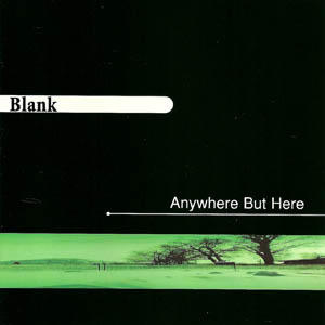 Blank | Anywhere But Here  | CD