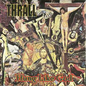 THRALL | Hung Like God  | CD