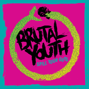 Brutal Youth | Spill Your Guts | LP