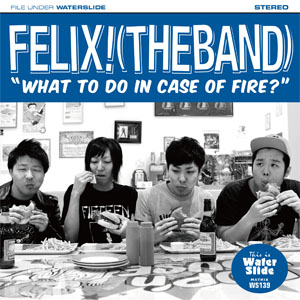 Felix! | What To Do In Case Of Fire | CD