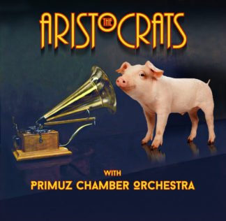 The Aristocrats & Primuz Chamber Orchestra - The Aristocrats With Primuz Chamber Orchestra [CD]
