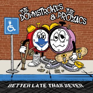 The Downstrokes/ The Prozacs | Better Late than Never | LP