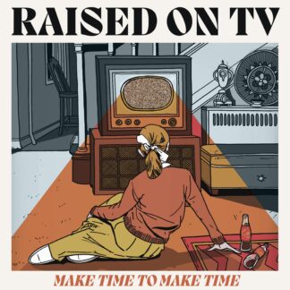Raised On TV | Make Time To Make Time | CD
