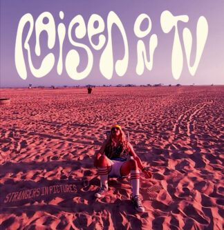 Raised On TV | Strangers In Pictures | LP