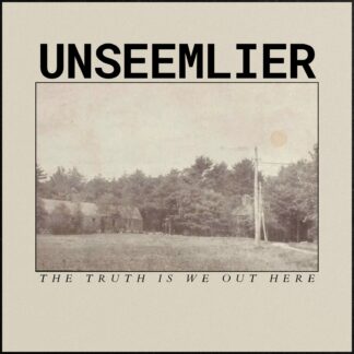 Unseemlier | The Truth Is We Out Here | CD