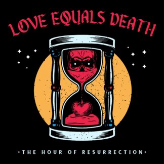 Love Equals Death | The Hour Of Resurrection | LP