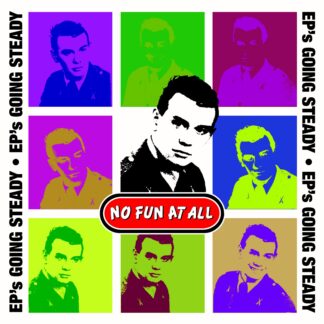 No Fun At All | EPs Going Steady | LP