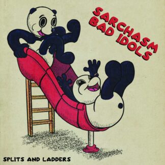 Sarchasm & Bad Idols | Splits And Ladders | 10 INCH
