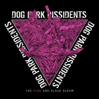 Dog Park Dissidents | The Pink And Black Album | LP