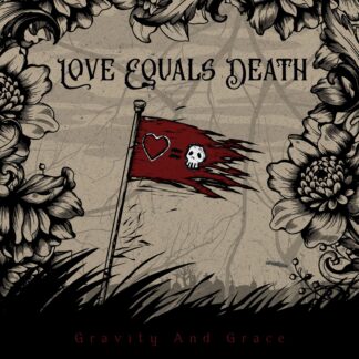 Love Equals Death | Gravity And Grace | LP
