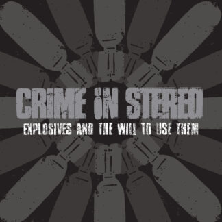 Crime In Stereo | Explosives and the Will To Use Them | LP