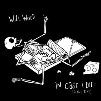 Will Wood | In Case I Die (A Live One)