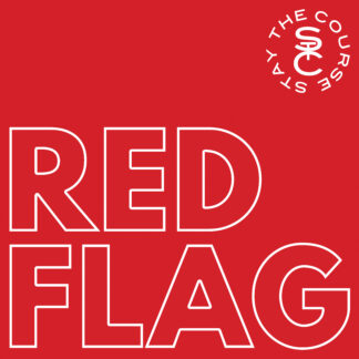 Stay The Course | Red Flag