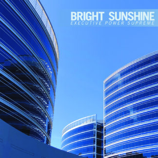 Bright Sunshine | Executive Power Supreme