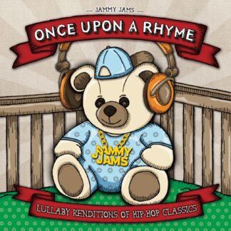 Jammy Jams | Once Upon A Rhyme: Lullaby Renditions Of Hip-Hop Classics