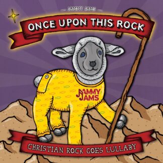 Jammy Jams | Once Upon This Rock: Christian Rock Goes Lullaby