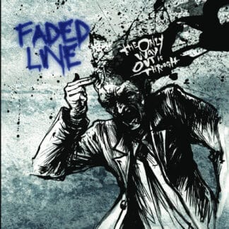 Faded Line | The Only Way Out Is Through