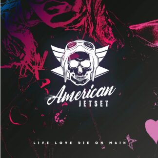 American Jetset | Live Love Die on Main