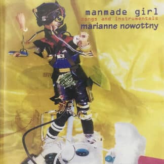 Marianne Nowottny | Manmade Girl (Songs & Instrumentals)