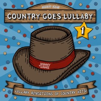 Jammy Jams | Country Goes Lullaby 1: Lullaby Renditions of Country Hits