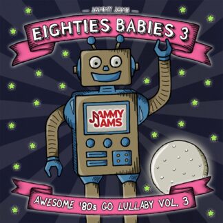 Jammy Jams | Eighties Babies 3: Awesome '80s Go Lullaby, Vol. 3