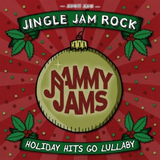 Jammy Jams | Jingle Jam Rock: Holiday Hits Go Lullaby