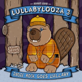 Jammy Jams | Lullabylooza 3: Indie Rock Goes Lullaby