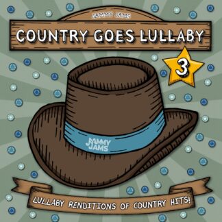 Jammy Jams | Country Goes Lullaby 3: Lullaby Renditions of Country Hits