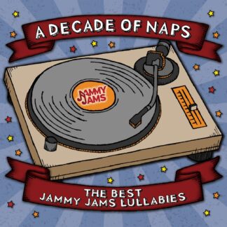 Jammy Jams | A Decade Of Naps: The Best Jammy Jams Lullabies