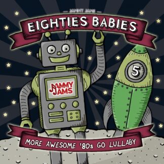 Jammy Jams | Eighties Babies 5: More Awesome ’80s Go Lullaby