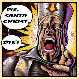 Santa Christ | Die, Santa Christ, Die!
