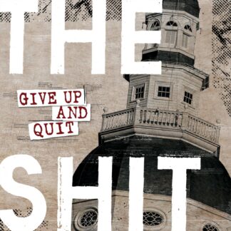The Shit | Give Up and Quit (2022 Remaster)