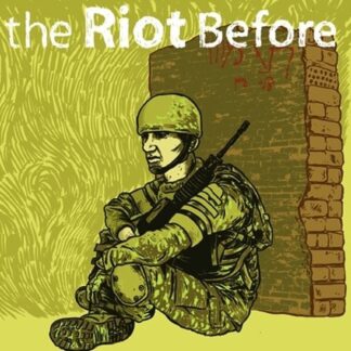 The Riot Before | 2005-2007 | LPx2