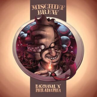 Mischief Brew | Bacchanal 'n' Philadelphia | LP