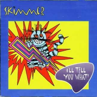 Skimmer | I'll Tell You What | CD
