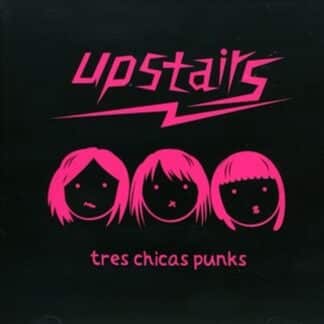 Upstairs | Tres Chicas Punks | CD
