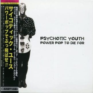 Psychotic Youth | Power Pop To Die For | CD