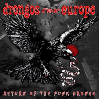 Drongos for Europe | Return of the Punk Drongo